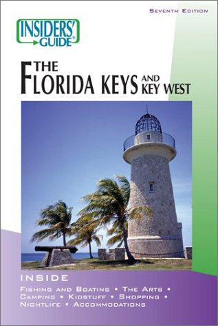 Insiders' Guide® to the Florida Keys and Key West, 7th (Insiders' Guide Series) Paperback – November 1, 2002