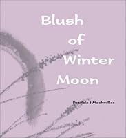 Blush of Winter Moon 1884516076 Book Cover