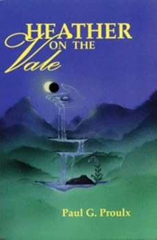 Heather on the Vale: A Story About Paradise, Dreams, and the Agony of Eternal Life