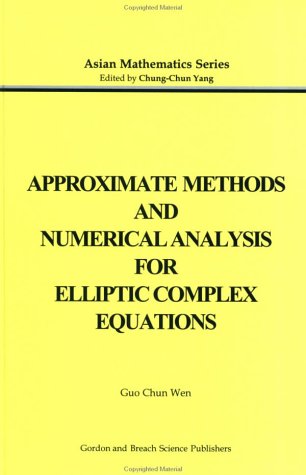 Approximate Methods and Numerical Analysis for Elliptic Complex Equation (Modern Analysis Series)