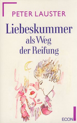 Liebeskummer als Weg der Reifung Liebeskummer als Weg der Reifung