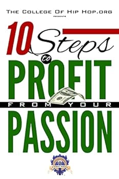 Paperback The College Of Hip Hop. Org Presents 10 Steps to Profit from Your Passion Book