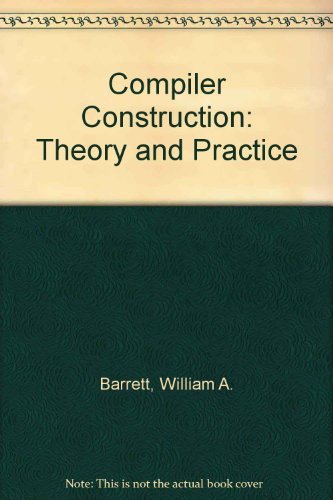 Compiler Construction: Theory and Practice 057421335X Book Cover