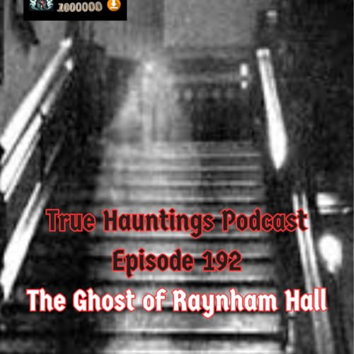 Case 192: The Ghost of Raynham Hall - Real or Fake