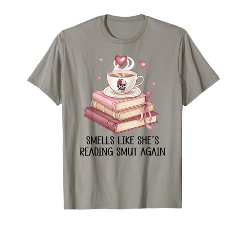 Smells Like She's Reading Smut Again Smutt Books and Coffee T-Shirt