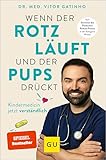 Wenn der Rotz läuft und der Pups drückt: Die wichtigsten Antworten vom Kids.Doc rund um die Kindergesundheit (GU Kindergesundheit)