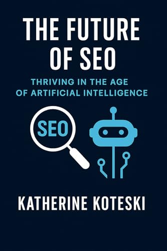 The Future of SEO: How to Dominate Search Rankings in