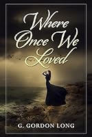 Where Once We Loved 1698821077 Book Cover