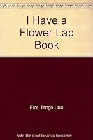 I Have a Flower Lap Book 0026858045 Book Cover