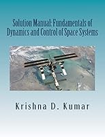 Solution Manual: Fundamentals of Dynamics and Control of Space Systems 1470166852 Book Cover