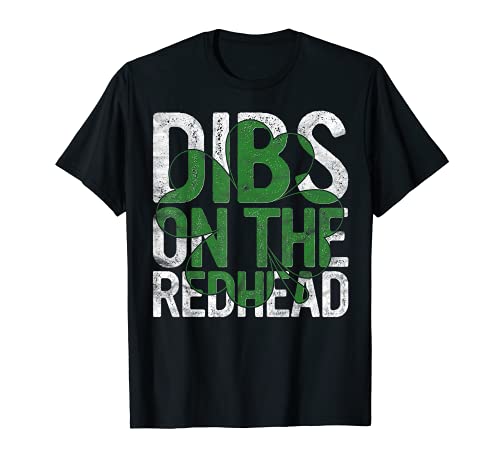 Dibs On The Redhead Gift San Patricio Día Beber Paddy's Camiseta