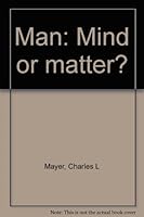 Man: Mind or matter? B0007E8N94 Book Cover