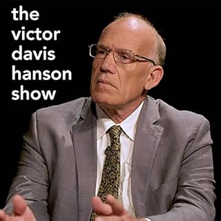 The Victor Davis Hanson Show Audiobook By Victor Davis Hanson and Jack Fowler cover art