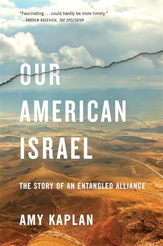Our American Israel: The Story of an Entangled Alliance