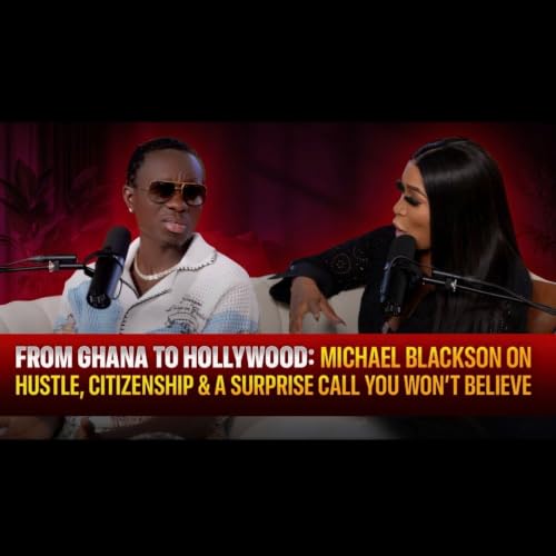 From Ghana To Hollywood: Michael Blackson On Hustle, Citizenship, and a Surprise Call You Wouldn&rsquo;t Believe