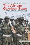 The African Garrison State: Human Rights & Political Development in Eritrea REVISED AND UPDATED (Eastern Africa Series, 36)