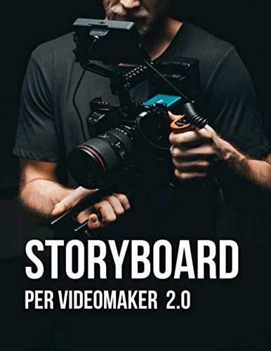 STORYBOARD per VIDEOMAKER 2.0: disegna - inquadra - gir
