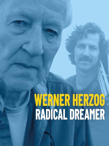 Werner Herzog: Radical Dreamer