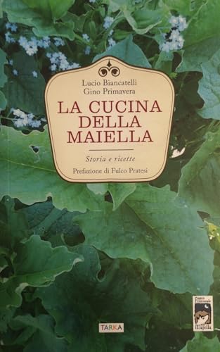 La Cucina Della Maiella. Storia E Ricette