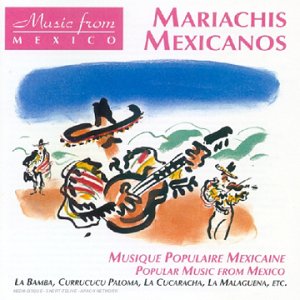 Music From Mexico : Mariachis Mexicanos: La Bamba, La Cucaracha, Currucucu Palom [Audio CD]