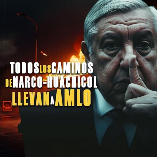 Page de couverture de Todos los caminos de narco-huachicol llevan a AMLO