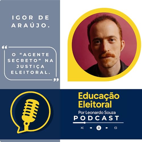 O "Agente Secreto" na Justi&ccedil;a Eleitoral - Igor de Ara&uacute;jo, ator e servidor da Justi&ccedil;a Eleitoral.