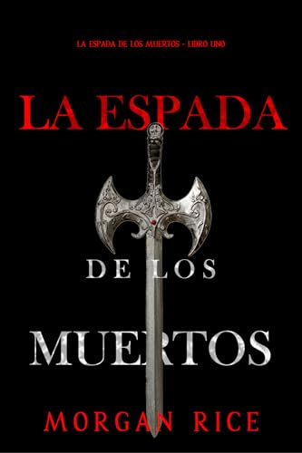 La espada de los muertos (La espada de los muertos - Libro uno) La espada de los muertos (La espada de los muertos - Libro uno)
