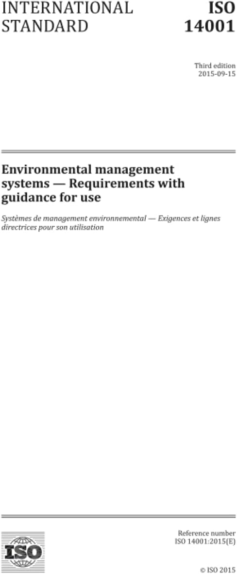 ISO 14001:2015, Third Edition: Environmental management systems - Requirements with guidance for use: Environmental management systems - Requirements with guidance for use