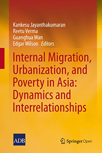 Internal Migration, Urbanization and Poverty in Asia: Dynamics and Interrelationships (English Edition)