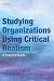 Studying Organizations Using Critical Realism: A Practical Guide