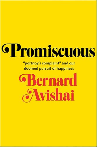 Promiscuous: "Portnoy's Complaint" and Our Doomed Pursuit of Happiness