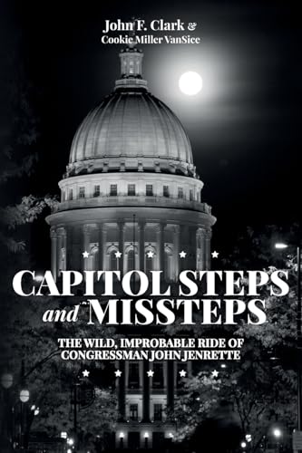 Capitol Steps and Missteps: The Wild, Improbable Ride of Congressman John Jenrette
