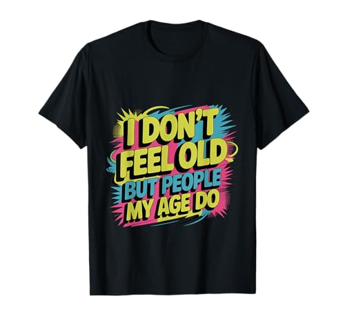 I Don't Feel Old But People My Age Do ���N�̃��[���A - T�V���c