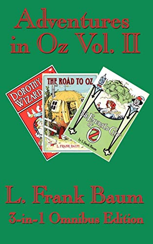 Adventures in Oz Vol. II: Dorothy and the Wizard in Oz, The Road to Oz, The Emerald City of Oz