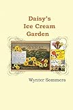 Daisy's Ice Cream Garden: Daisy's Adventures Set #1, Book 8