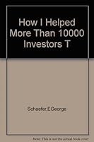 How I Helped More Than 10000 Investors T B000Q127NG Book Cover