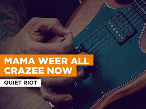 Mama Weer All Crazee Now al estilo de Quiet Riot