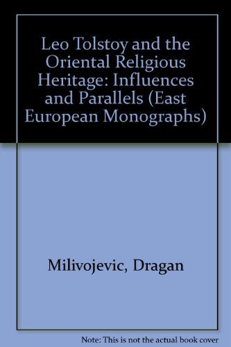 Leo Tolstoy and the Oriental Religious Heritage: Influences and Parallels: v. 518 (East European Monographs S.)
