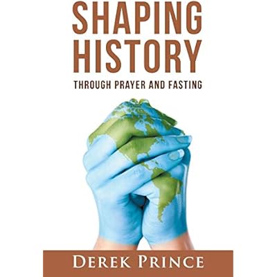 Shaping History Through Prayer and Fasting