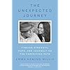 The Unexpected Journey: Finding Strength, Hope, and Yourself on the Caregiving Path