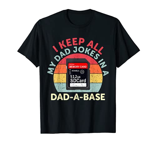 I Keep All My Dad Jokes In A Dad-A-Base Dad Jokes Vintage Camiseta