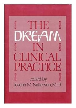 Dream in Clinical Practice (Classical psychoanalysis and its applications)