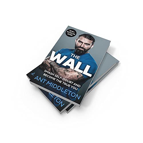 The Wall: The Guide to Help You Smash Self-Doubt and Become the True You