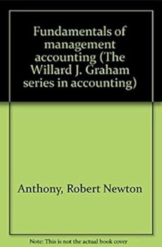 Fundamentals of Management Accounting (The Willard J. Graham series in accounting)