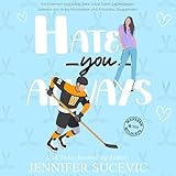 Hate You Always: Ein Enemies-to-Lovers, New Adult Sport-Liebesroman (Western Wildcats Hockey 1)