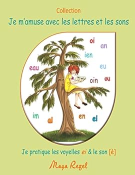 Paperback Je m'amuse avec les lettres et les sons: Je pratique les voyelles ei & le son [è] [French] Book