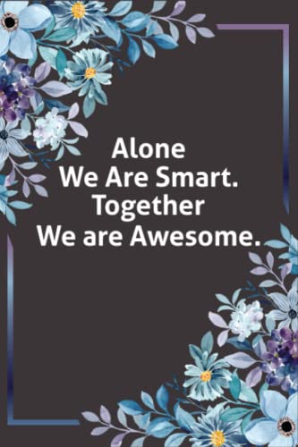 Alone We Are Smart Together We Are Awesome: Funny Office Gag Gift For Coworkers Staff Members And Employee, Notebook Gift image 2