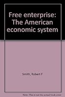 Free enterprise: The American economic system B0006XQSXO Book Cover