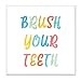 Stupell Industries Brush Your Teeth Dental Hygiene Kids Typography