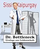 Dr. Bottleneck, Urologe aus Leidenschaft